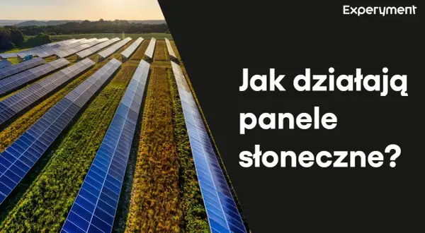 Co to jest zjawisko fotoelektryczne? Od Einsteina po panele słoneczne